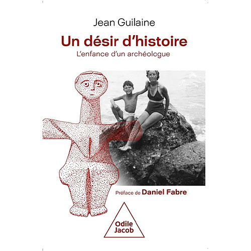 Un désir d'histoire : l'enfance d'un archéologue · Occasion