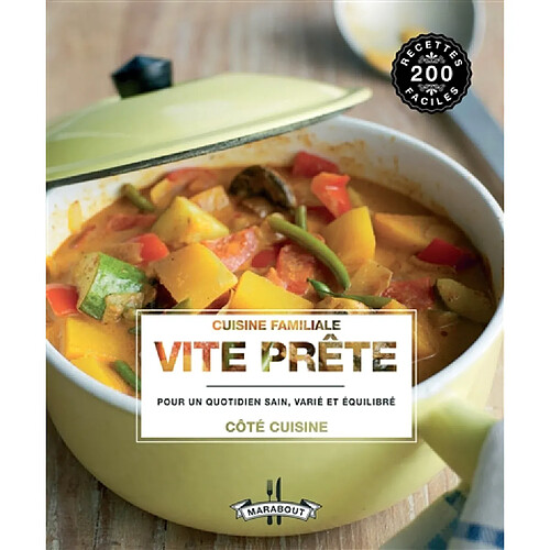 Cuisine familiale vite prête : pour un quotidien sain, varié et équilibré : 200 recettes faciles · Occasion