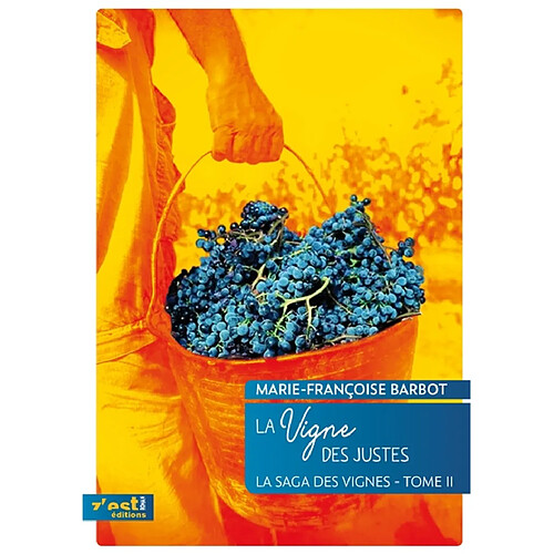 La saga des vignes. Vol. 2. La vigne des justes · Occasion