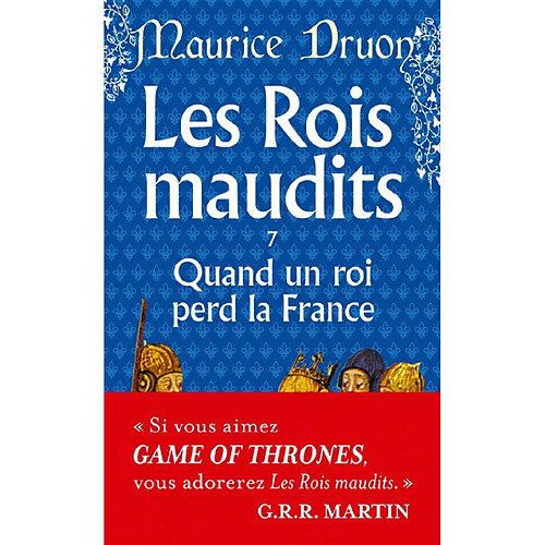 Les rois maudits. Vol. 7. Quand un roi perd la France : roman historique · Occasion