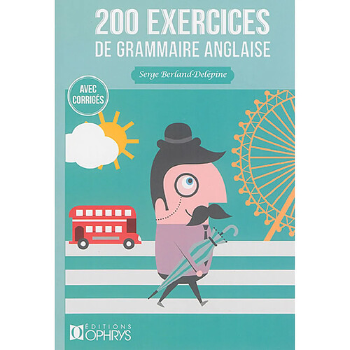 200 exercices de grammaire anglaise au lycée : avec corrigés · Occasion