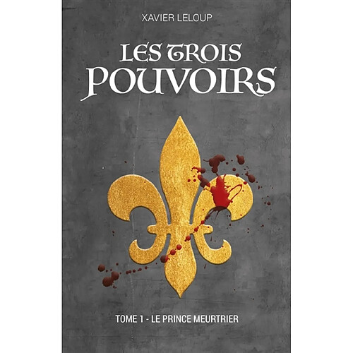 Les trois pouvoirs : Tome 1 : Le prince meurtrier · Occasion