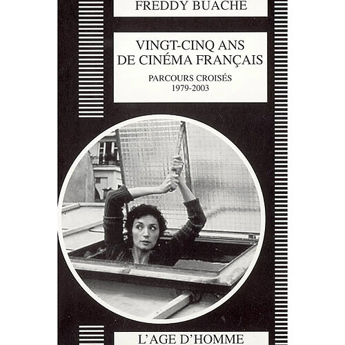 Vingt-cinq ans de cinéma français : parcours croisés, 1979-2003 · Occasion