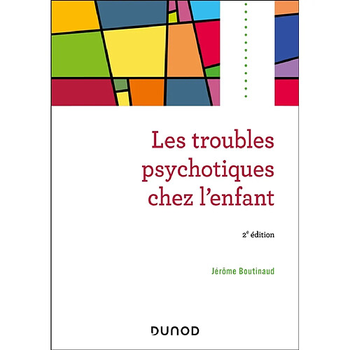 Les troubles psychotiques chez l'enfant