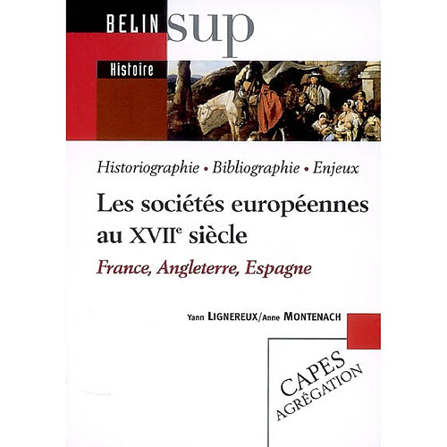 Les sociétés européennes au XVIIe siècle : France, Angleterre, Espagne : historiographie, bibliographie, enjeux · Occasion