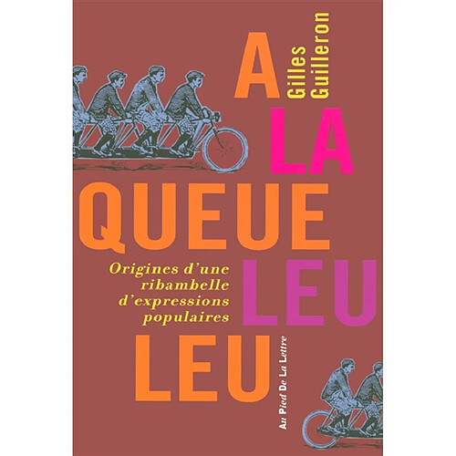 A la queue leu leu : origines d'une ribambelle d'expressions populaires · Occasion