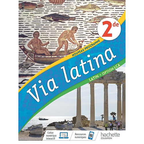 Via latina : latin 2de, option LCA : nouveau programme