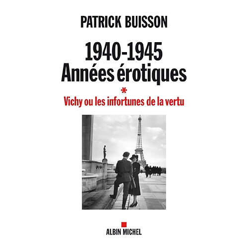 1940-1945 : années érotiques. Vol. 1. Vichy ou les infortunes de la vertu · Occasion