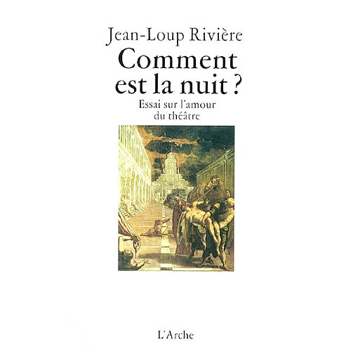 Comment est la nuit ? : essai sur l'amour du théâtre · Occasion