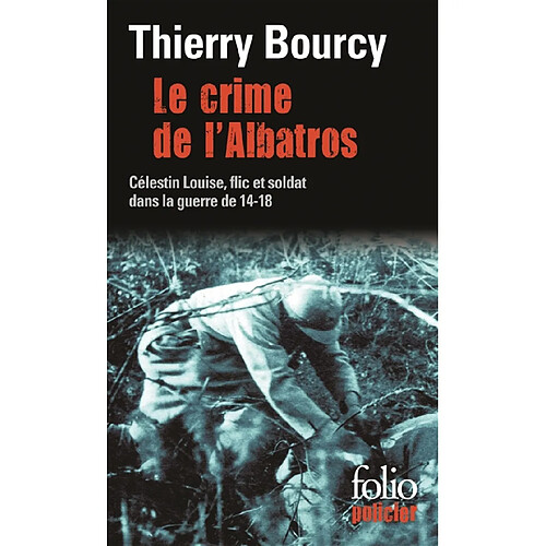 Une enquête de Célestin Louise, flic et soldat dans la guerre de 14-18. Vol. 6. Le crime de l'Albatros · Occasion