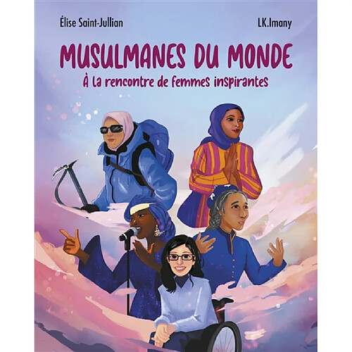 Musulmanes du monde : à la rencontre de femmes inspirantes