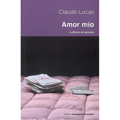 Amor mio : lettres de prison : Séville 1989-Daroca 1994 · Occasion