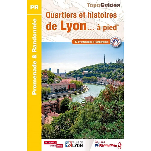 Quartiers et histoires de Lyon... à pied : 13 promenades & randonnées · Occasion