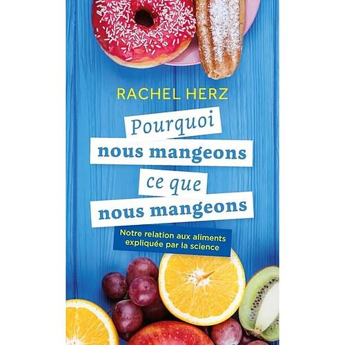 Pourquoi nous mangeons ce que nous mangeons : notre relation aux aliments expliquée par la science · Occasion