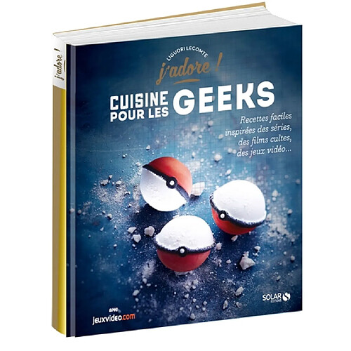 Cuisine pour les geeks : recettes faciles inspirées des séries, des films cultes, des jeux vidéo... · Occasion