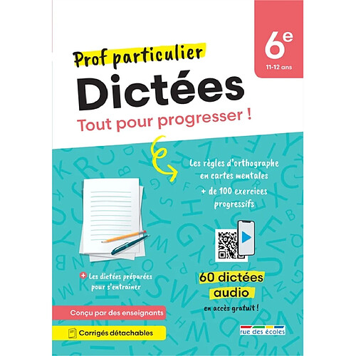 Dictées 6e, 11-12 ans : tout pour progresser !