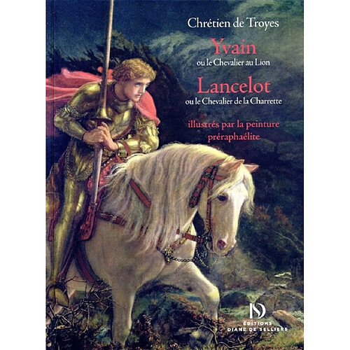 Yvain et Lancelot : illustrés par la peinture préraphaélite