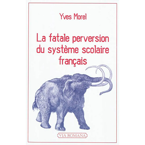 La fatale perversion du système scolaire français · Occasion