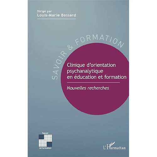 Clinique d'orientation psychanalytique en éducation et formation : nouvelles recherches · Occasion