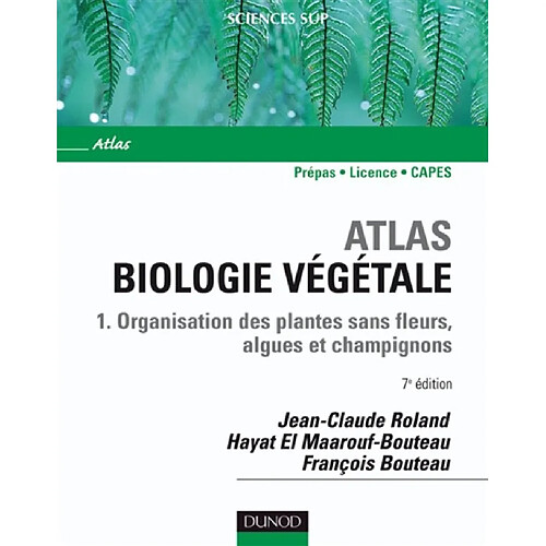 Biologie végétale. Vol. 1. Organisation des plantes sans fleurs, algues et champignons : prépas, licence, Capes · Occasion