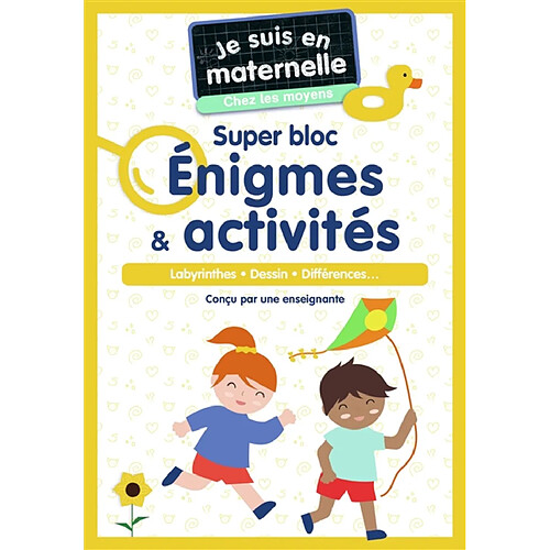 Je suis en maternelle, chez les moyens : super bloc énigmes & activités : labyrinthes, dessin, différences...