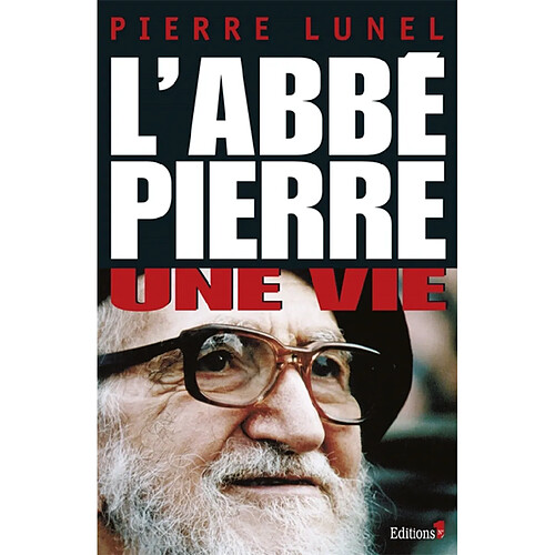 L'abbé Pierre : une vie · Occasion