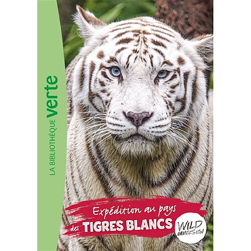 Wild immersion. Vol. 18. Expédition au pays des tigres blancs