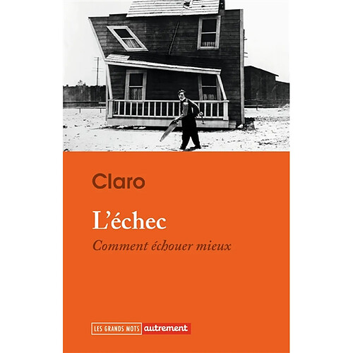 L'échec : comment échouer mieux