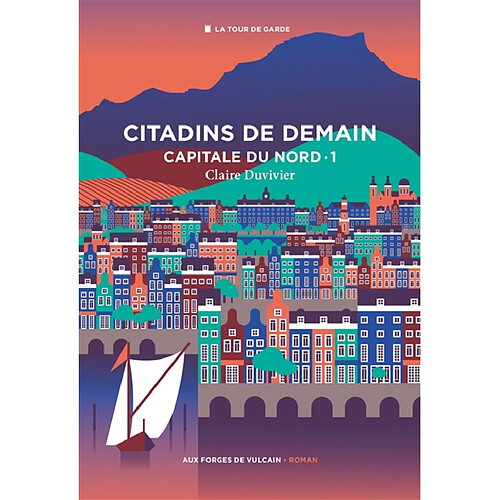 La tour de garde. Capitale du Nord. Vol. 1. Citadins de demain · Occasion