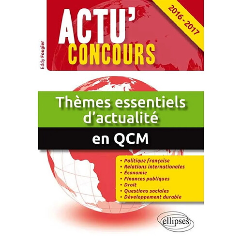 Thèmes essentiels d'actualité 2016-2017 en QCM : 2.000 questions de culture générale et d'actualité politique, économique, internationale et sociale · Occasion