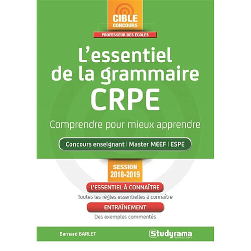 L'essentiel de la grammaire, CRPE : comprendre pour mieux apprendre : concours enseignant, master MEEF, ESPE, session 2018-2019 · Occasion