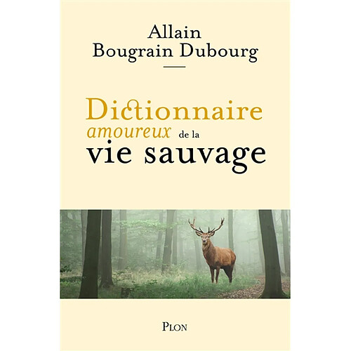 Dictionnaire amoureux de la vie sauvage