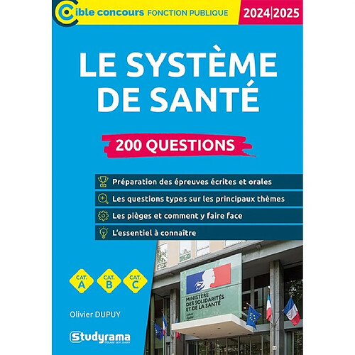 Le système de santé : 200 questions, cat. A, cat. B, cat. C : 2024-2025