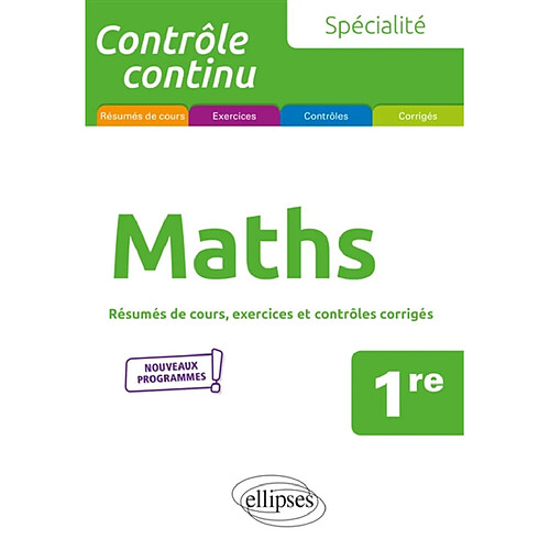 Spécialité maths, 1re : résumés de cours, exercices et contrôles corrigés : nouveaux programmes · Occasion