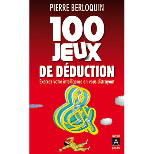 100 jeux de déduction : exercez votre intelligence en vous distrayant · Occasion