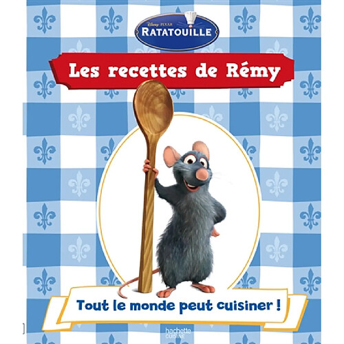 Les recettes de Rémy. Vol. 1. Tout le monde peut cuisiner ! · Occasion