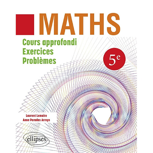 Maths 5e : cours approfondi, exercices, problèmes