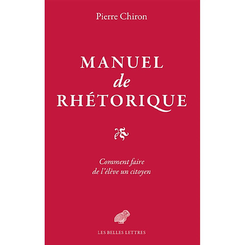 Manuel de rhétorique : comment faire de l'élève un citoyen · Occasion