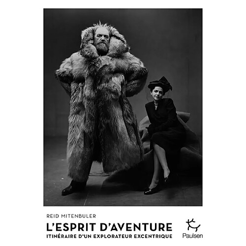 L'esprit d'aventure : itinéraire d'un explorateur excentrique