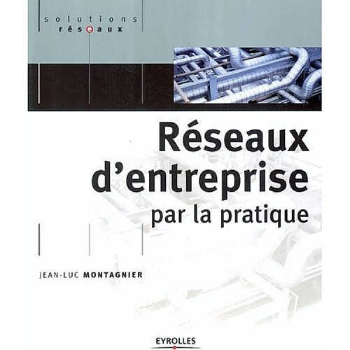 Réseaux d'entreprise par la pratique · Occasion