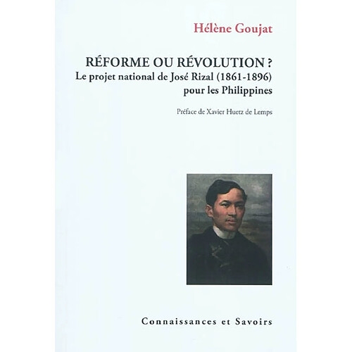 Réforme ou révolution ? : le projet national de José Rizal (1861-1896) pour les Philippines · Occasion