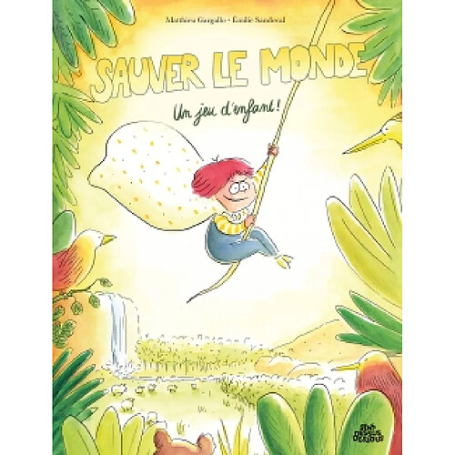 Sauver le monde : un jeu d'enfant !