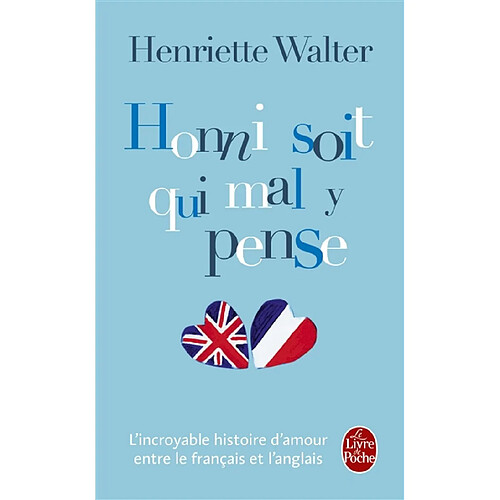 Honni soit qui mal y pense : l'incroyable histoire d'amour entre le français et l'anglais · Occasion