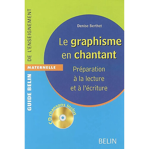 Le graphisme en chantant : préparation à la lecture et à l'écriture : maternelle · Occasion