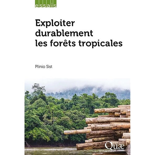 Exploiter durablement les forêts tropicales