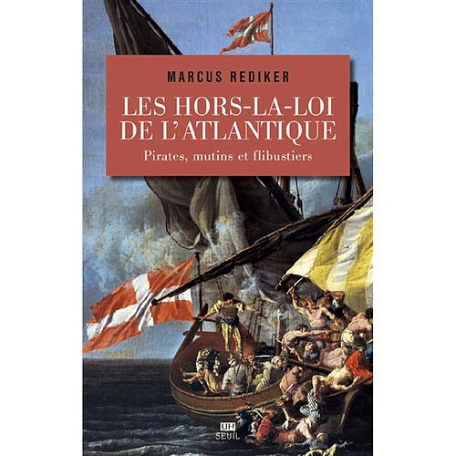 Les hors-la-loi de l'Atlantique : pirates, mutins et flibustiers · Occasion