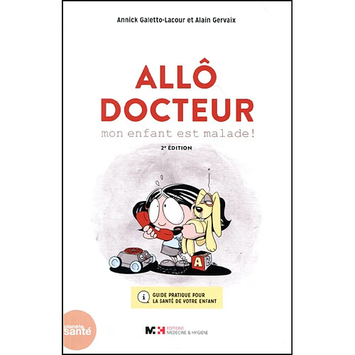 Allô docteur, mon enfant est malade ! : guide pratique pour la santé de votre enfant · Occasion