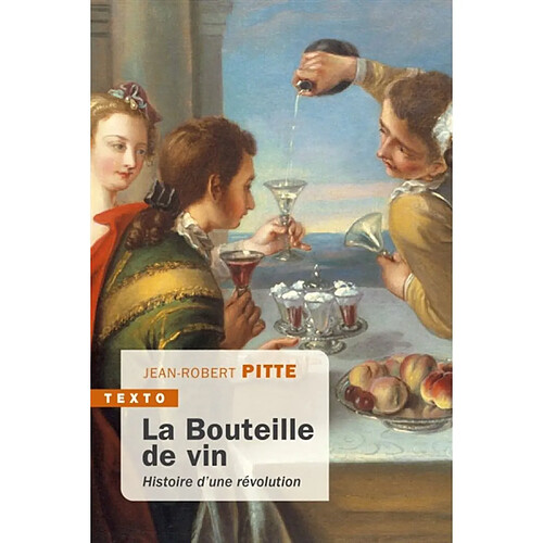 La bouteille de vin : histoire d'une révolution