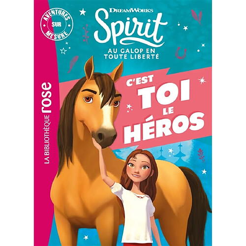 Spirit, au galop en toute liberté : c'est toi le héros · Occasion