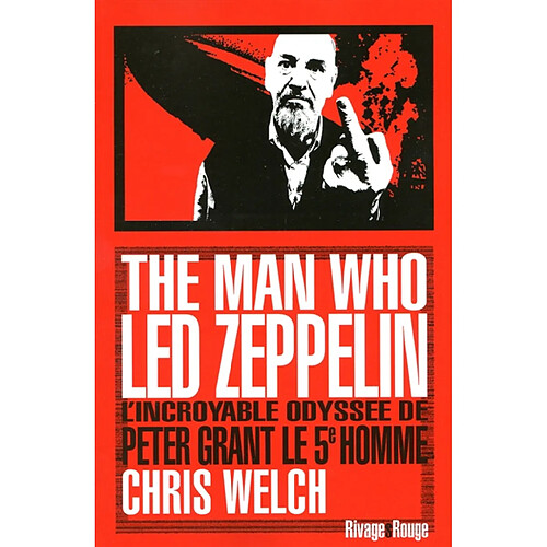 The man who Led Zeppelin : l'incroyable odyssée de Peter Grant, le 5e homme · Occasion